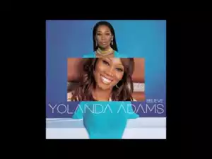 Yolanda Adams - Only If God Says Yes